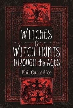 Witches and Witch Hunts Through the Ages