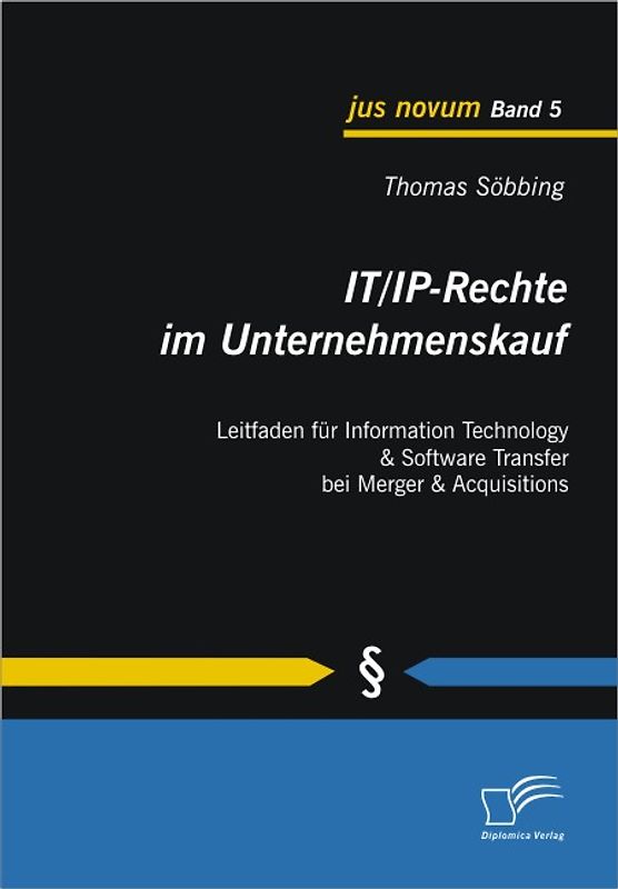 IT/IP-Rechte im Unternehmenskauf: Leitfaden für Information Technology & Software Transfer bei Merger &  Acquisitions