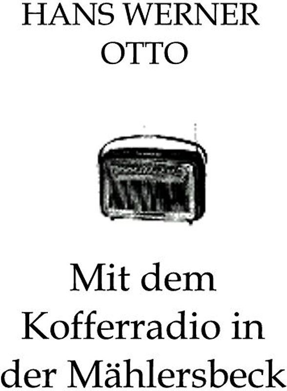 Mit dem Kofferradio in der Mählersbeck