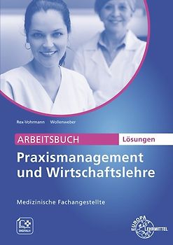 Lösungen zu 62877 Arbeitsbuch zu Praxismanagement und Wirtschaftslehre, MFA