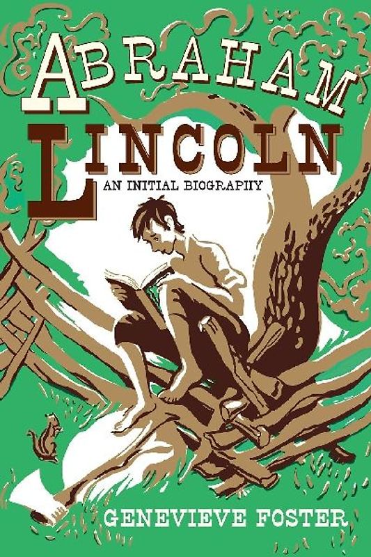Abraham Lincoln, An Initial Biography