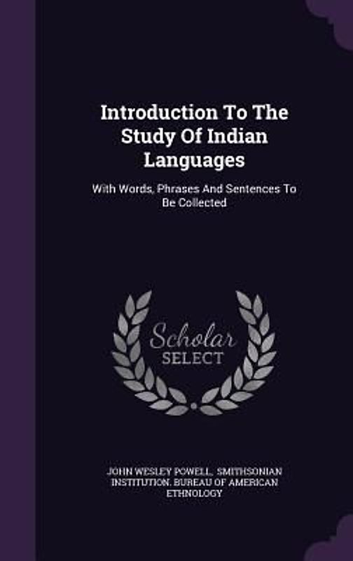 Introduction To The Study Of Indian Languages: With Words, Phrases And Sentences To Be Collected