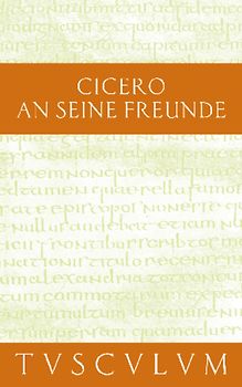 An seine Freunde / Epistulae ad familiares