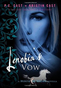Lenobia's Vow: A House of Night Novella (House of Night Novellas) - P. C. Cast