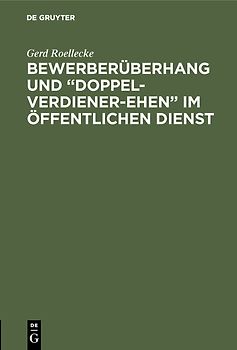 Bewerberüberhang und “Doppel-Verdiener-Ehen” im öffentlichen Dienst