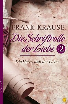 Die Schriftrolle der Liebe (Band 2)