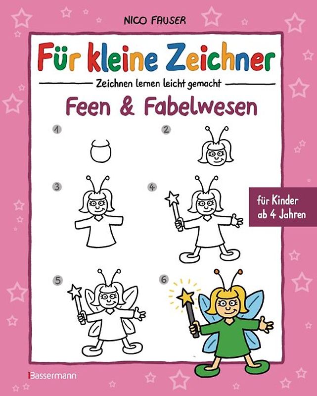 Für kleine Zeichner - Feen und Fabelwesen. Zeichnen lernen leicht gemacht für Kinder ab 4 Jahren