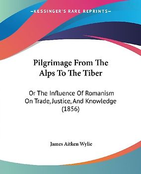 Pilgrimage From The Alps To The Tiber