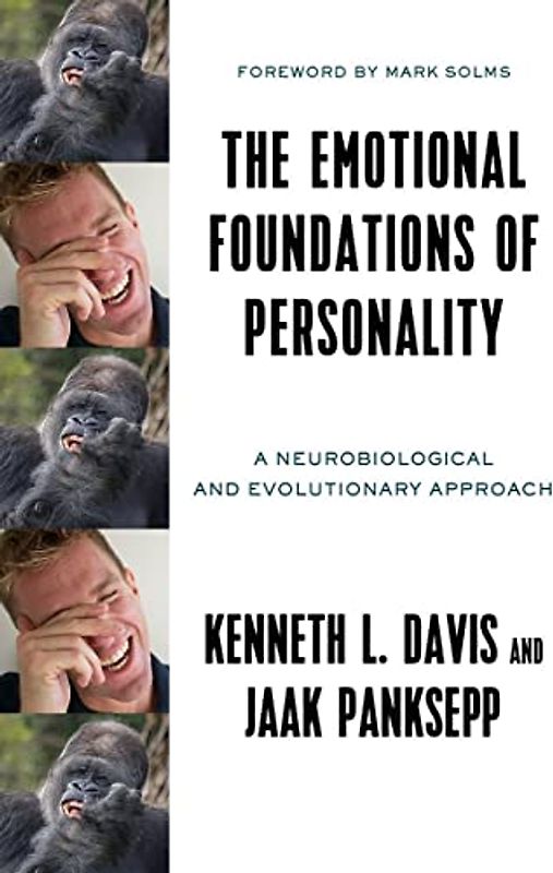 The Emotional Foundations of Personality: A Neurobiological and Evolutionary Approach