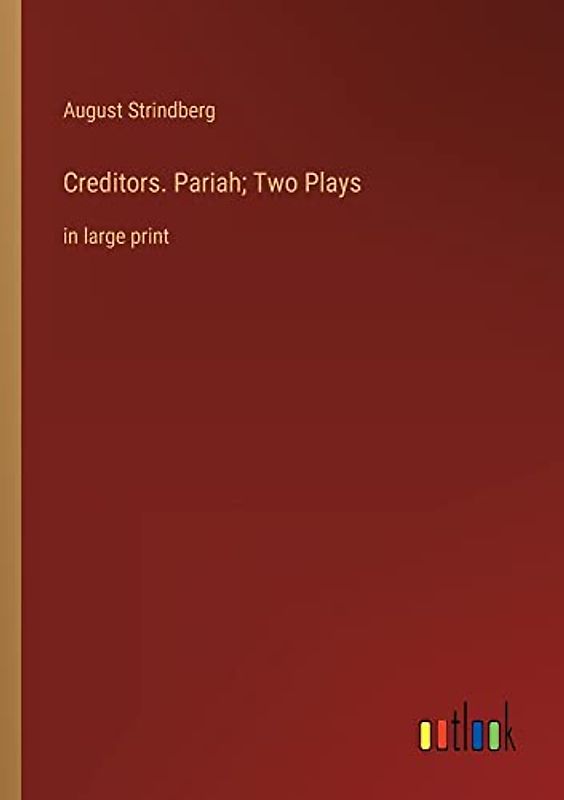 Creditors. Pariah; Two Plays: in large print