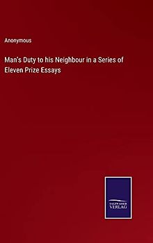 Man's Duty to his Neighbour in a Series of Eleven Prize Essays