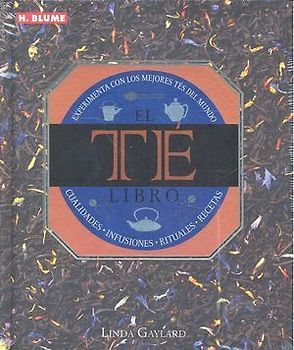 El libro del té : experimenta con los mejores tés del mundo