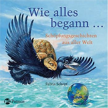 Wie alles begann. Schöpfungsgeschichten aus aller Welt