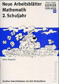 Neue Arbeitsblätter Mathematik 2. Schuljahr. Kreative Unterrichtsideen mit dem Rechenlöwen