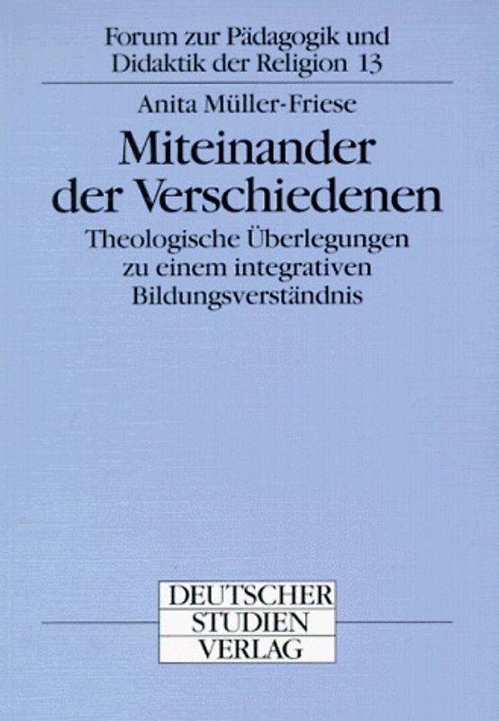 Miteinander der Verschiedenen. Theologische Überlegungen zu einem integrativen Bildungsverständnis