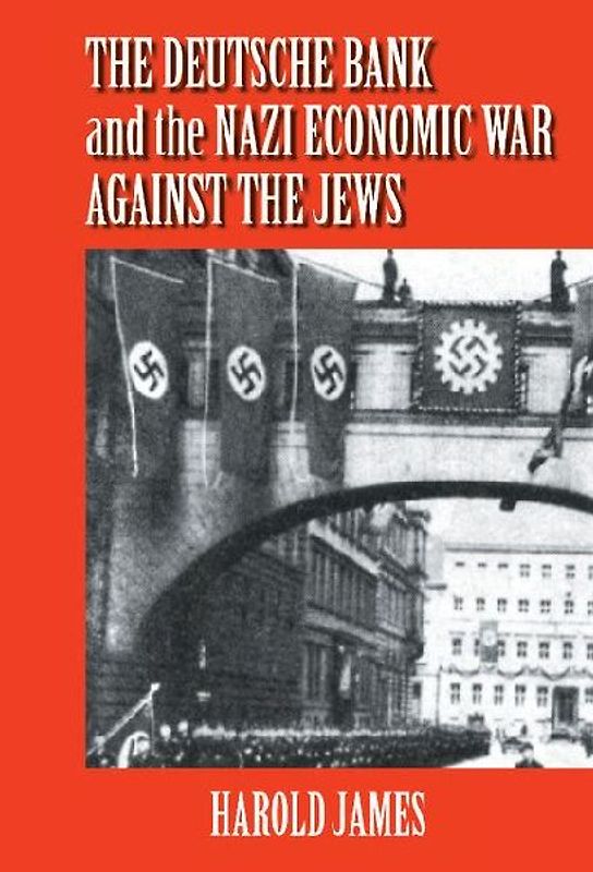 The Deutsche Bank and the Nazi Economic War Against the Jews