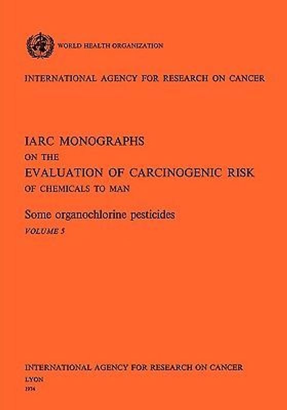 Some organochlorine pesticides. IARC Vol 5