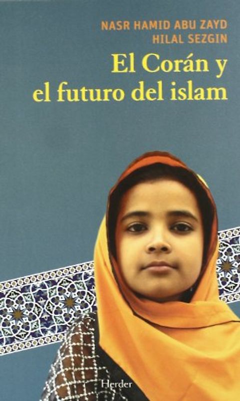 El Corán y el futuro del islam - Abu Zayd, Nasr Hamid