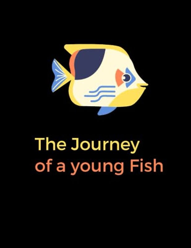 The Journey of a Young Fish: Our hero called Nemo a Young Fish