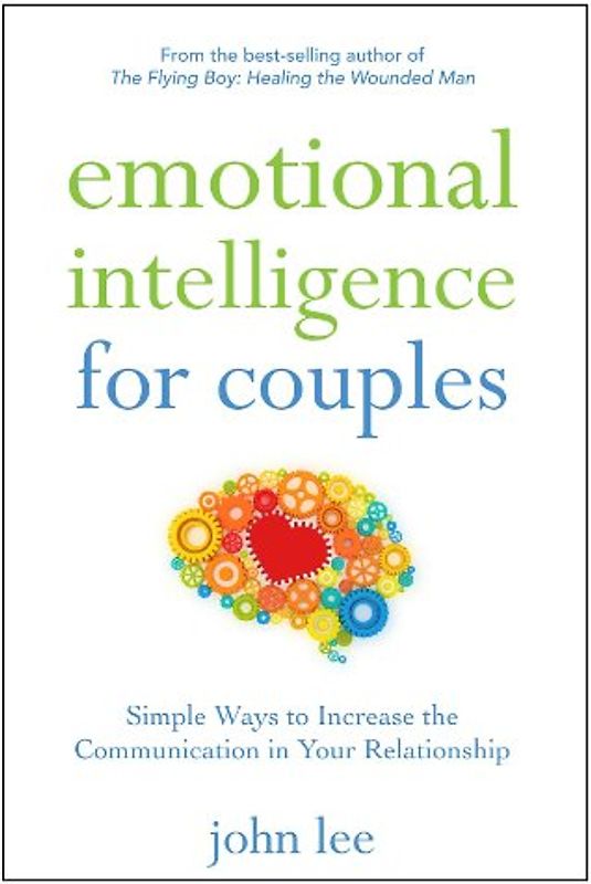 Emotional Intelligence for Couples: Simple Ways to Increase the Communication in Your Relationship