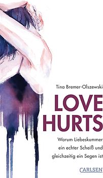 Love hurts. Warum Liebeskummer ein echter Scheiß und gleichzeitig ein Segen ist