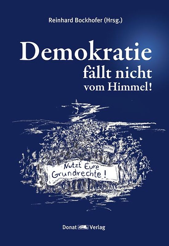 Demokratie fällt nicht vom Himmel!