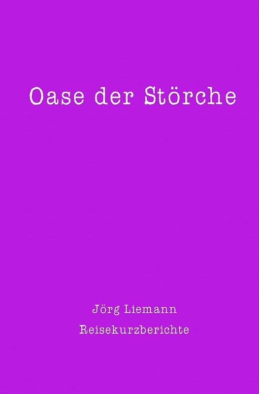 Reiseberichte / Oase der Störche
