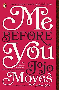 Me Before You: A Novel - Jojo Moyes