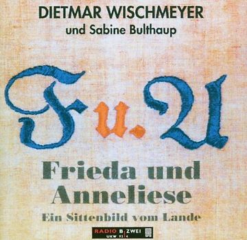 Dietmar Wischmeyer - Frieda und Anneliese
