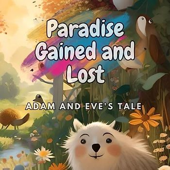 Paradise Gained and Lost: Adam and Eve's Tale