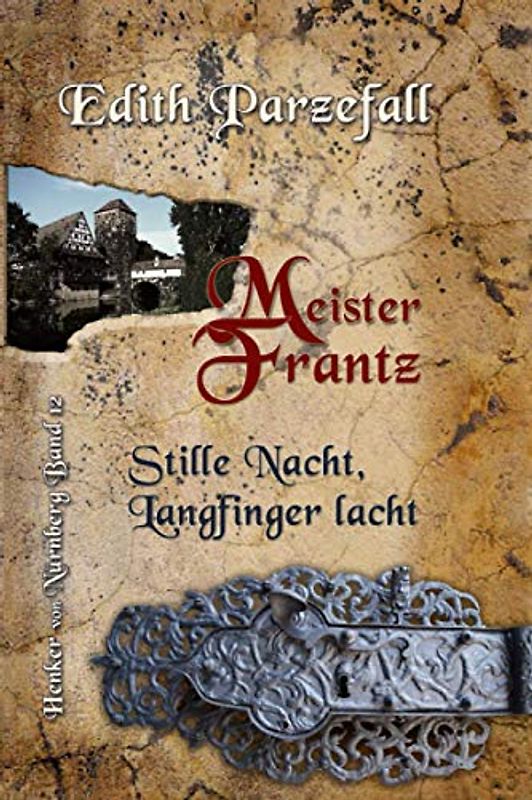 Meister Frantz: Stille Nacht, Langfinger lacht (Henker von Nürnberg, Band 12)