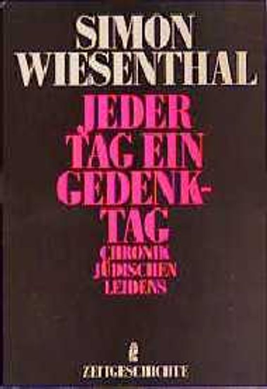 Jeder Tag ein Gedenktag. Chronik jüdischen Leidens