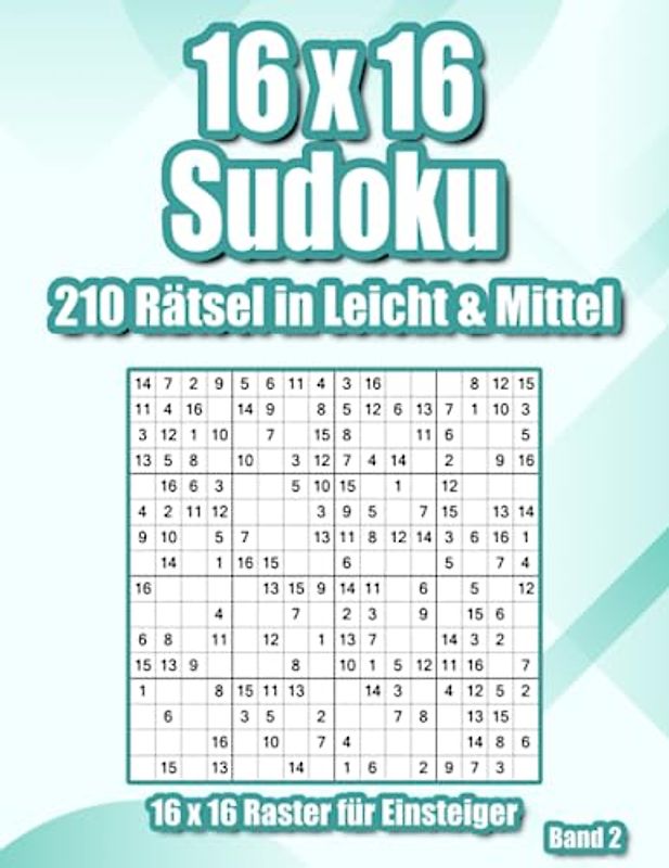 16x16 Sudoku Variation: 210 Rätsel in Leicht & Mittel für Erwachsene und Clevere Kids
