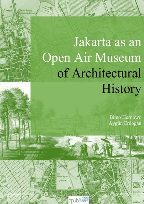 Jakarta as an Open Air Museum of Architectural History