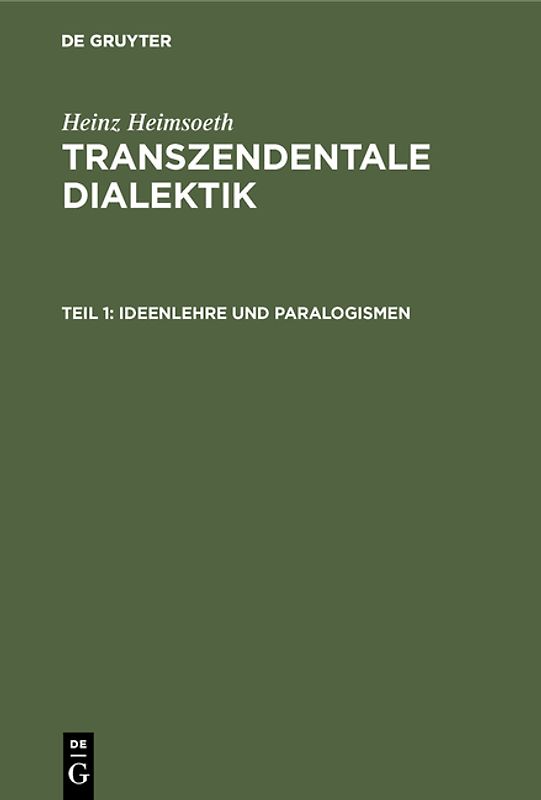 Heinz Heimsoeth: Transzendentale Dialektik / Ideenlehre und Paralogismen