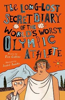 The Long-Lost Secret Diary of the World's Worst Olympic Athlete