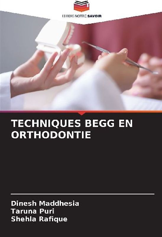 TECHNIQUES BEGG EN ORTHODONTIE