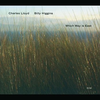 Charles Lloyd / Billy Higgins - Which Way Is East