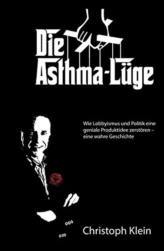 Die Asthma-Lüge: Wie Lobbyismus und Politik eine geniale Produktidee zerstören – eine wahre Geschichte