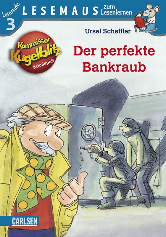 LESEMAUS zum Lesenlernen Stufe 3: Kommissar Kugelblitz: Der perfekte Bankraub