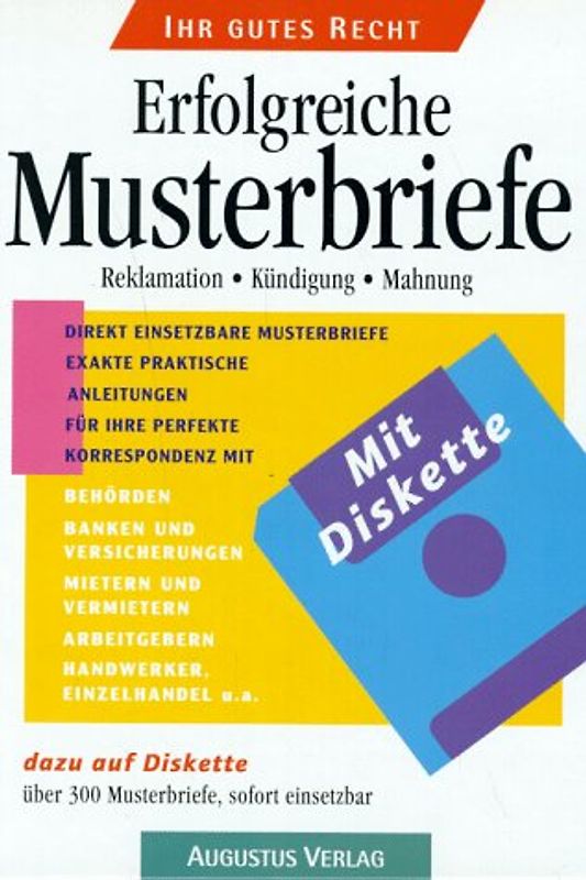 Erfolgreiche Musterbriefe. Reklamation - Kündigung - Mahnung. Direkt einsetzbare Musterbriefe. Exakte praktische Anleitung