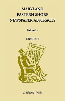 Maryland Eastern Shore Newspaper Abstracts, Volume 2
