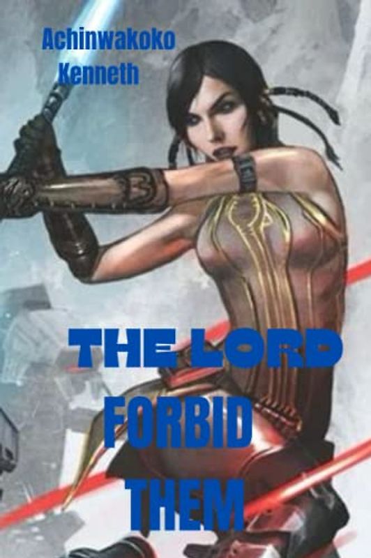 THE LORD FORBID THEM