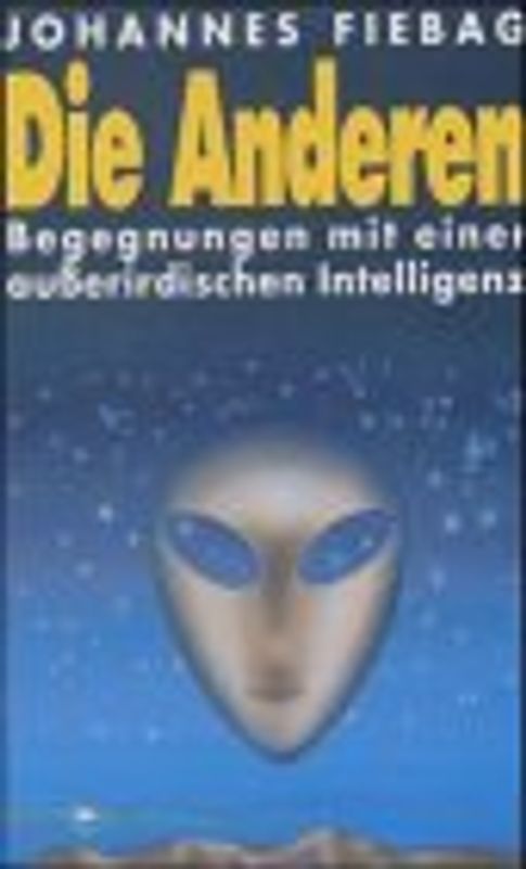 Die Anderen. Begegnung mit einer ausserirdischen Intelligenz