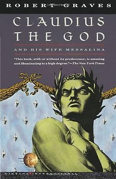 Claudius the God: And His Wife Messalina (Vintage International) - Robert Graves