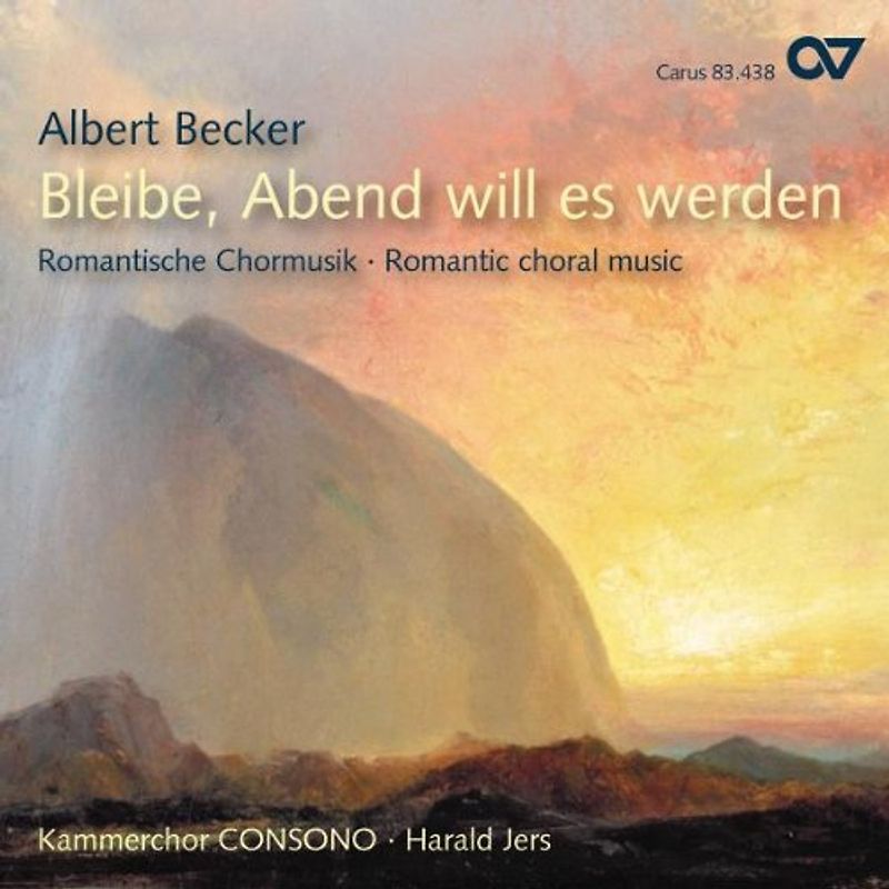 Harald Jers - Albert Becker (1834-1899): Bleibe, Abend will es werden - Romantische Chormusik