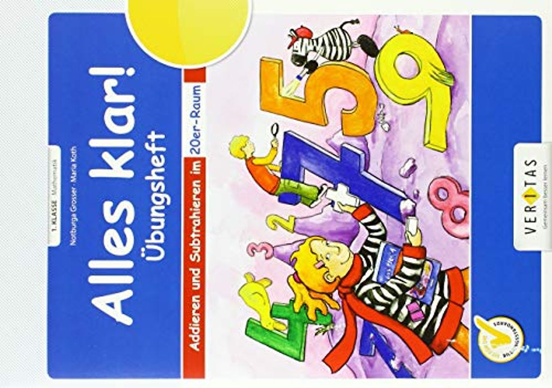 Alles klar! 1. Schuljahr - Übungsheft Addieren und Subtrahieren im 20er-Raum