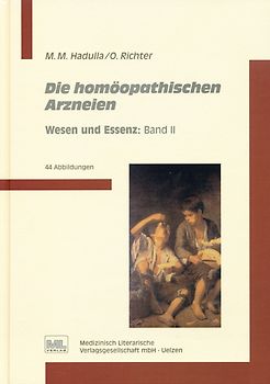Die homöopathischen Arzneien: Wesen und Essenz