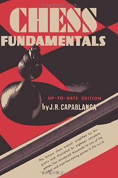 Chess Fundamentals - Capablanca, Jose Raul
