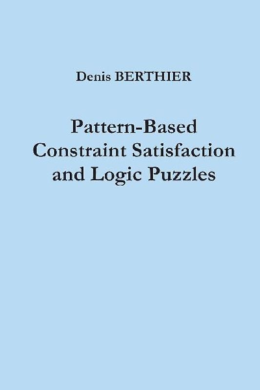 Pattern-Based Constraint Satisfaction and Logic Puzzles
